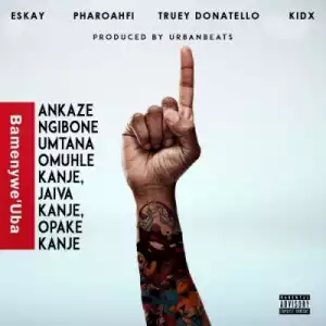 Eskay - Bamenwe ‘Uba Ft. Truey Donatello & Kid X